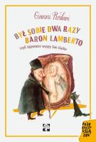 BYŁ SOBIE DWA RAZY BARON LAMBERTO CZYLI TAJEMNICE WYSPY SAN GIULIO. Autor: Rodari Gianni. SmakLiter.pl Okładka książki BYŁ SOBIE DWA RAZY BARON LAMBERTO CZYLI TAJEMNICE WYSPY SAN GIULIO