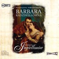 CD MP3 BARBARA RADZIWIŁŁÓWNA ZMIERZCH JAGIELLONÓW TOM 2. Autor: Magdalena Niedźwiedzka. SmakLiter.pl Okładka książki CD MP3 BARBARA RADZIWIŁŁÓWNA ZMIERZCH JAGIELLONÓW TOM 2