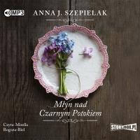 CD MP3 MŁYN NAD CZARNYM POTOKIEM SAGA MAŁOPOLSKA TOM 1. Autor: Szepielak Anna J.. SmakLiter.pl Okładka książki CD MP3 MŁYN NAD CZARNYM POTOKIEM SAGA MAŁOPOLSKA TOM 1