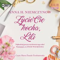 CD MP3 ŻYCIE CIĘ KOCHA LILI. Autor: Niemczynow Anna H.. SmakLiter.pl Okładka książki CD MP3 ŻYCIE CIĘ KOCHA LILI