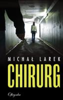Chirurg. Autor: Larek Michał. SmakLiter.pl Okładka książki Chirurg