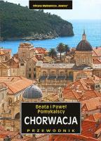 Chorwacja przewodnik krajoznawczy. Autor: Beata Pomykalska, Paweł Pomykalski. SmakLiter.pl Okładka książki Chorwacja przewodnik krajoznawczy