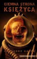 Ciemna strona księżyca. Autor: Gajek Grzegorz. SmakLiter.pl Okładka książki Ciemna strona księżyca