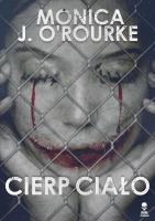 Cierp ciało. Autor: O'Rourke Monica J.. SmakLiter.pl Okładka książki Cierp ciało