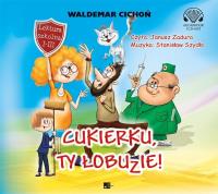 Cukierku ty łobuzie - Audiobook. Autor: Cichoń Waldemar. SmakLiter.pl Okładka książki Cukierku ty łobuzie - Audiobook