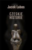 Czeskie historie. Autor: Jacek Lubos. SmakLiter.pl Okładka książki Czeskie historie