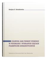 Okładka książki Człowiek jako podmiot dyskursu w psychologii i wybranych ujęciach filozoficzno-humanistycznych