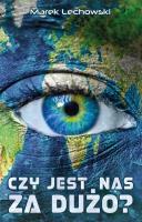 Czy jest nas za dużo?. Autor: Marek Lechowski. SmakLiter.pl Okładka książki Czy jest nas za dużo?