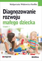 Diagnozowanie rozwoju małego dziecka. Cz.1. Autor: Małgorzata Wójtowicz-Szefler. SmakLiter.pl Okładka książki Diagnozowanie rozwoju małego dziecka. Cz.1