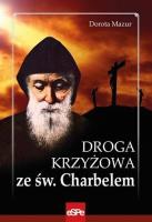 Droga krzyżowa ze św. Charbelem w.2020. Autor: Dorota Mazur (oprac.). SmakLiter.pl Okładka książki Droga krzyżowa ze św. Charbelem w.2020