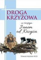 Droga Krzyżowa ze świętym Janem od Krzyża. Autor: Tomasz Kozioł OCD. SmakLiter.pl Okładka książki Droga Krzyżowa ze świętym Janem od Krzyża