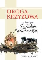 Droga Krzyżowa ze świętym Rafałem Kalinowskim. Autor: Tomasz Kozioł OCD. SmakLiter.pl Okładka książki Droga Krzyżowa ze świętym Rafałem Kalinowskim