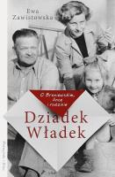 Okładka książki Dziadek Władek. O Broniewskim, Ance i rodzinie DL