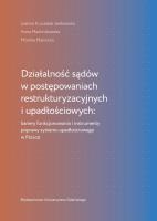 Działalność sądów w postępowaniach restrukturyzacyjnych i upadłościowych. Autor: Kruczalak-Jankowska Joanna, Anna Machnikowska, Maśnicka Monika. SmakLiter.pl Okładka książki Działalność sądów w postępowaniach restrukturyzacyjnych i upadłościowych