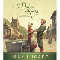 Dzieci Króla. Autor: Max Lucado. SmakLiter.pl Okładka książki Dzieci Króla