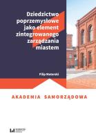 Okładka książki Dziedzictwo poprzemysłowe jako element zintegrowanego zarządzania miastem