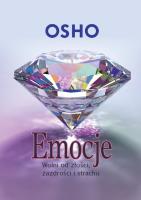 Emocje. Wolni od złości, zazdrości i strachu. Autor: Osho. SmakLiter.pl Okładka książki Emocje. Wolni od złości, zazdrości i strachu