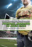 Football Manager to moje życie. Autor: Iain Macintosh, Kenny Millar, White Neil. SmakLiter.pl Okładka książki Football Manager to moje życie