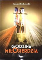 Godzina Miłosierdzia. Autor: Zenon Ziółkowski. SmakLiter.pl Okładka książki Godzina Miłosierdzia
