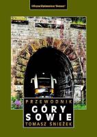 GÓRY SOWIE PRZEWODNIK WYD. 3. Autor: Tomasz Śnieżek. SmakLiter.pl Okładka książki GÓRY SOWIE PRZEWODNIK WYD. 3