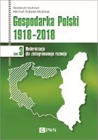 Gospodarka Polski 1918-2018. Autor: Redakcja naukowa: Michał Gabriel Woźniak. SmakLiter.pl Okładka książki Gospodarka Polski 1918-2018