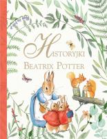 Historyjki Beatrix Potter. Autor: Potter Beatrix. SmakLiter.pl Okładka książki Historyjki Beatrix Potter