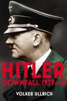 Hitler: Volume II: Downfall  1. Autor: Volker 	Ullrich. SmakLiter.pl Okładka książki Hitler: Volume II: Downfall  1