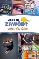 JAKI TO ZAWÓD ATLAS DLA DZIECI. Autor: IWONA KRZEMIŃSKA. SmakLiter.pl Okładka książki JAKI TO ZAWÓD ATLAS DLA DZIECI