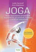 Joga Nowy ilustrowany przewodnik anatomiczny po asanach, ruchach i technikach oddychania. Autor: Leslie Kaminoff, AMY MATTHEWS. SmakLiter.pl Okładka książki Joga Nowy ilustrowany przewodnik anatomiczny po asanach, ruchach i technikach oddychania