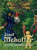 Okładka książki JÓZEF MEHOFFER GENIUSZ POLSKIEJ SECESJI