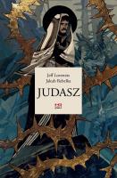 Judasz. Autor: Jeff Loveness, Jakub Rebelka. SmakLiter.pl Okładka książki Judasz