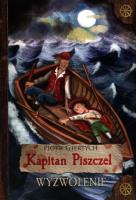 Kapitan Piszczel Wyzwolenie. Autor: Giertych Piotr. SmakLiter.pl Okładka książki Kapitan Piszczel Wyzwolenie
