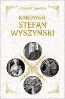 Kardynał Stefan Wyszyński. Autor: Krzysztof Żywczak. SmakLiter.pl Okładka książki Kardynał Stefan Wyszyński
