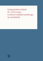 KATALOG DRUKÓW ŚLĄSKICH XV–XVIII WIEKU ZE ZBIORÓW ZAKŁADU NARODOWEGO IM. OSSOLIŃSKICH. Autor: Opracowanie zbiorowe. SmakLiter.pl Okładka książki KATALOG DRUKÓW ŚLĄSKICH XV–XVIII WIEKU ZE ZBIORÓW ZAKŁADU NARODOWEGO IM. OSSOLIŃSKICH