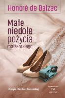 Klasyka. Małe niedole pożycia małżeńskiego. Autor: Honore de Balzac. SmakLiter.pl Okładka książki Klasyka. Małe niedole pożycia małżeńskiego