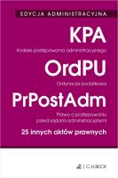 Okładka książki Kodeks postępowania administracyjnego Ordynacja podatkowa Prawo o postępowaniu przed sądami administracyjnymi 25 innych aktów prawnych
