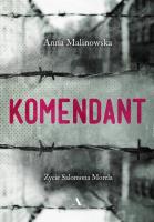KOMENDANT ŻYCIE SALOMONA MORELA. Autor: Malinowska Anna. SmakLiter.pl Okładka książki KOMENDANT ŻYCIE SALOMONA MORELA
