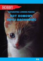 Kot domowy, czyli dachowiec/Egros. Autor: Lorens-Padzik Katarzyna. SmakLiter.pl Okładka książki Kot domowy, czyli dachowiec/Egros
