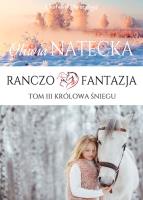 Okładka książki Królowa Śniegu. Ranczo Fantazja. Tom 3