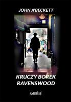 Kruczy Borek - Ravenswood. Autor: A'Beckett John. SmakLiter.pl Okładka książki Kruczy Borek - Ravenswood