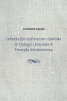 Okładka książki Leksykalno-stylistyczne zjawiska w Trylogii i Krzyżakach Henryka Sienkiewicza