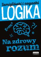 Logika Na zdrowy rozum Łamigłówki i zagadki. Autor: ALBERT OWSIANKA. SmakLiter.pl Okładka książki Logika Na zdrowy rozum Łamigłówki i zagadki