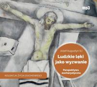 Ludzkie lęki jako wyzwanie audiobook. Autor: Józef Augustyn SJ. SmakLiter.pl Okładka książki Ludzkie lęki jako wyzwanie audiobook