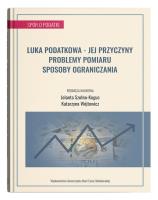 Luka podatkowa - jej przyczyny, problemy pomiaru, sposoby ograniczania. Autor: red. Jolanta Szołno-Koguc, Katarzyna Wójtowicz. SmakLiter.pl Okładka książki Luka podatkowa - jej przyczyny, problemy pomiaru, sposoby ograniczania