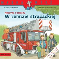 Mądra Mysz Maszyny i pojazdy W remizie strażackiej. Autor: Christian Tielmann. SmakLiter.pl Okładka książki Mądra Mysz Maszyny i pojazdy W remizie strażackiej