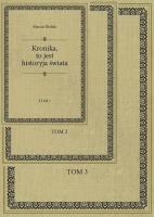 Marcin Bielski. Kronika, to jest historyja świata Tom 1-3. Autor: Bielski Marcin. SmakLiter.pl Okładka książki Marcin Bielski. Kronika, to jest historyja świata Tom 1-3