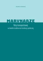 Marynarze floty transportowej w świetle studiów nad strukturą społeczną. Autor: Kołodziejczyk Arkadiusz. SmakLiter.pl Okładka książki Marynarze floty transportowej w świetle studiów nad strukturą społeczną