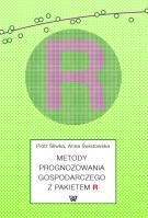 Metody prognozowania gospodarczego z pakietem R. Autor: Piotr Śliwka, Świstowska Anna. SmakLiter.pl Okładka książki Metody prognozowania gospodarczego z pakietem R