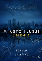 Okładka książki Miasto iluzji. Pistolety