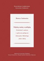 Okładka książki Między nauką a polityką. Działalność naukowa i społeczno-polityczna Aleksandra Hilferdinga (1831-187